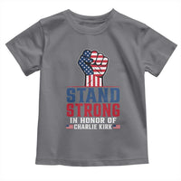 Stand Strong In Honor Of Charlie Kirk Toddler T Shirt Handfist American Flag - Wonder Print Shop
