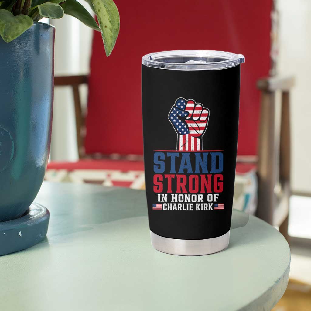 Stand Strong In Honor Of Charlie Kirk Tumbler Cup Handfist American Flag - Wonder Print Shop