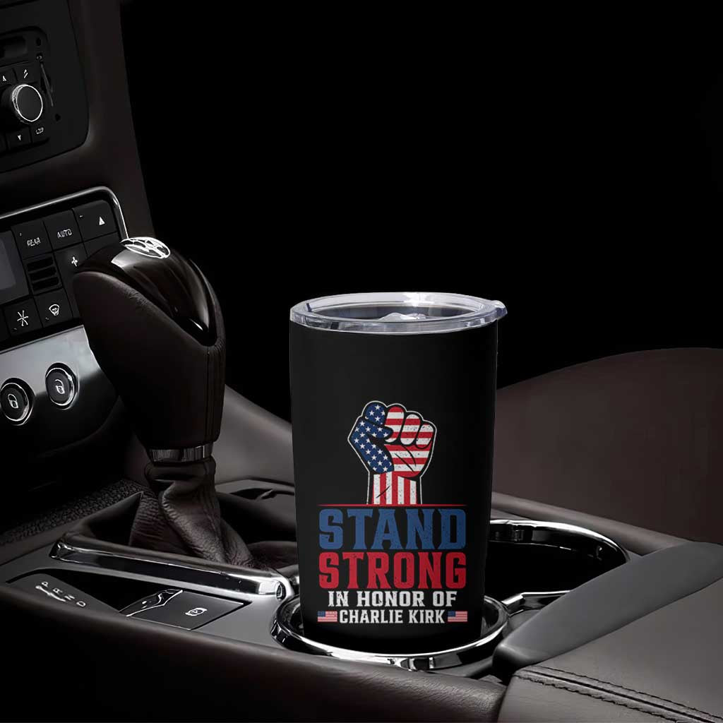 Stand Strong In Honor Of Charlie Kirk Tumbler Cup Handfist American Flag - Wonder Print Shop