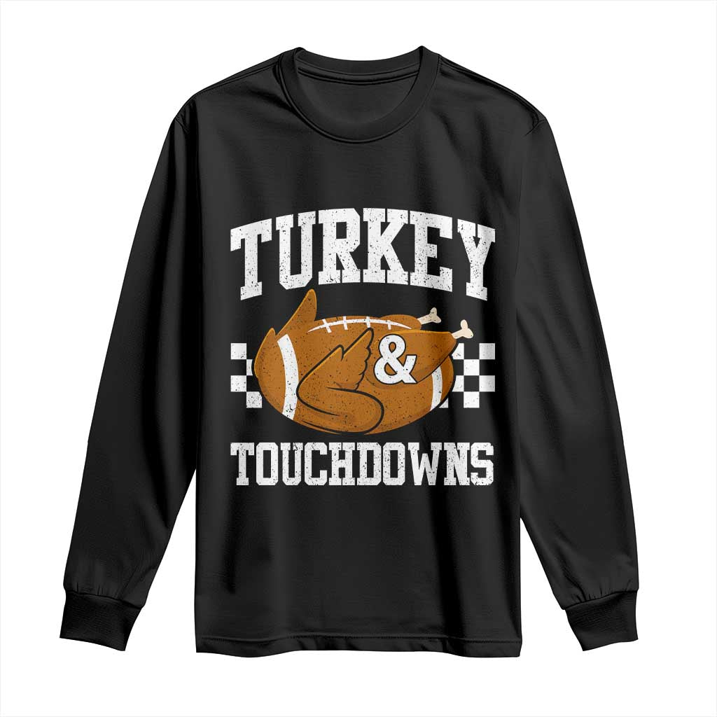 Funny Turkey And Touchdowns Long Sleeve Shirt Thanksgiving American Football - Wonder Print Shop