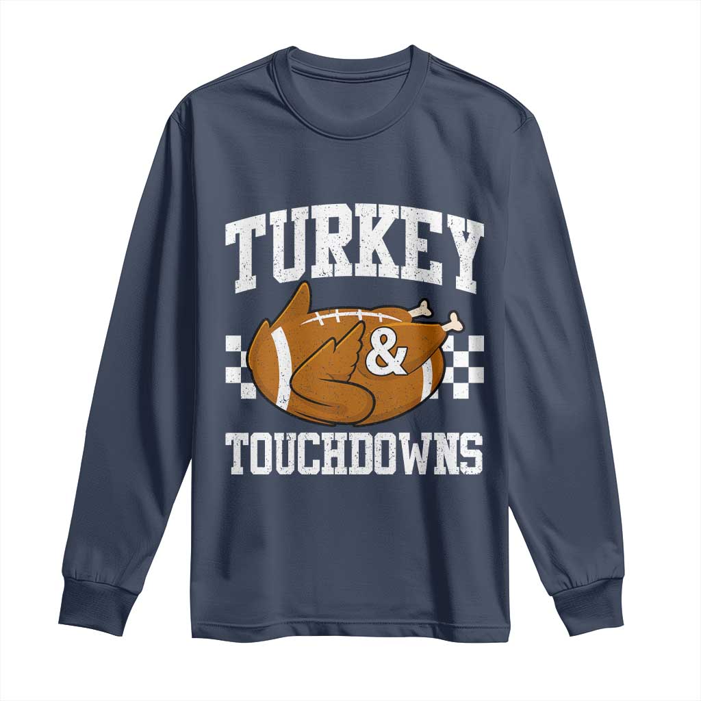 Funny Turkey And Touchdowns Long Sleeve Shirt Thanksgiving American Football - Wonder Print Shop