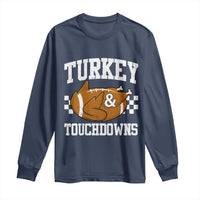 Funny Turkey And Touchdowns Long Sleeve Shirt Thanksgiving American Football - Wonder Print Shop
