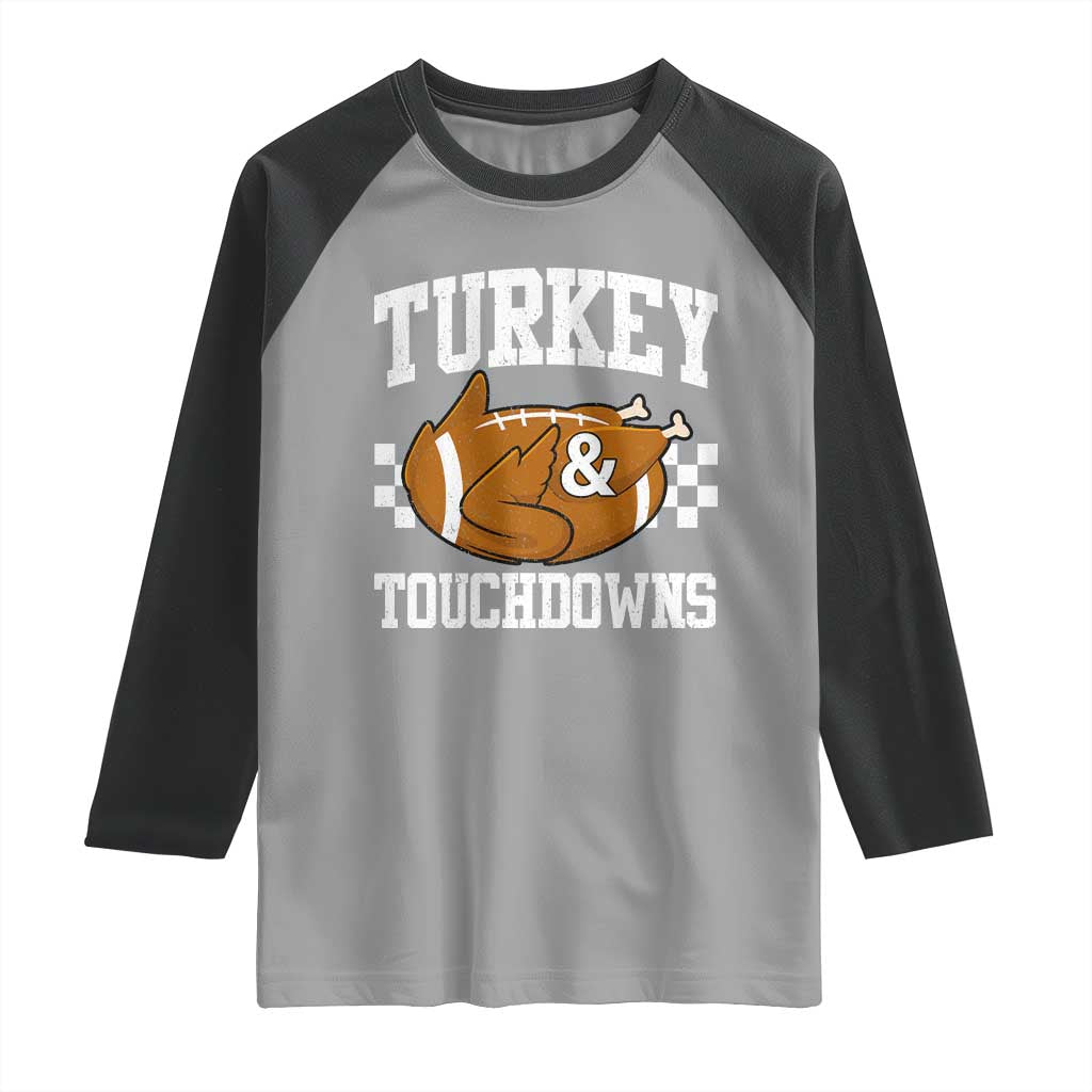 Funny Turkey And Touchdowns Raglan Shirt Thanksgiving American Football - Wonder Print Shop