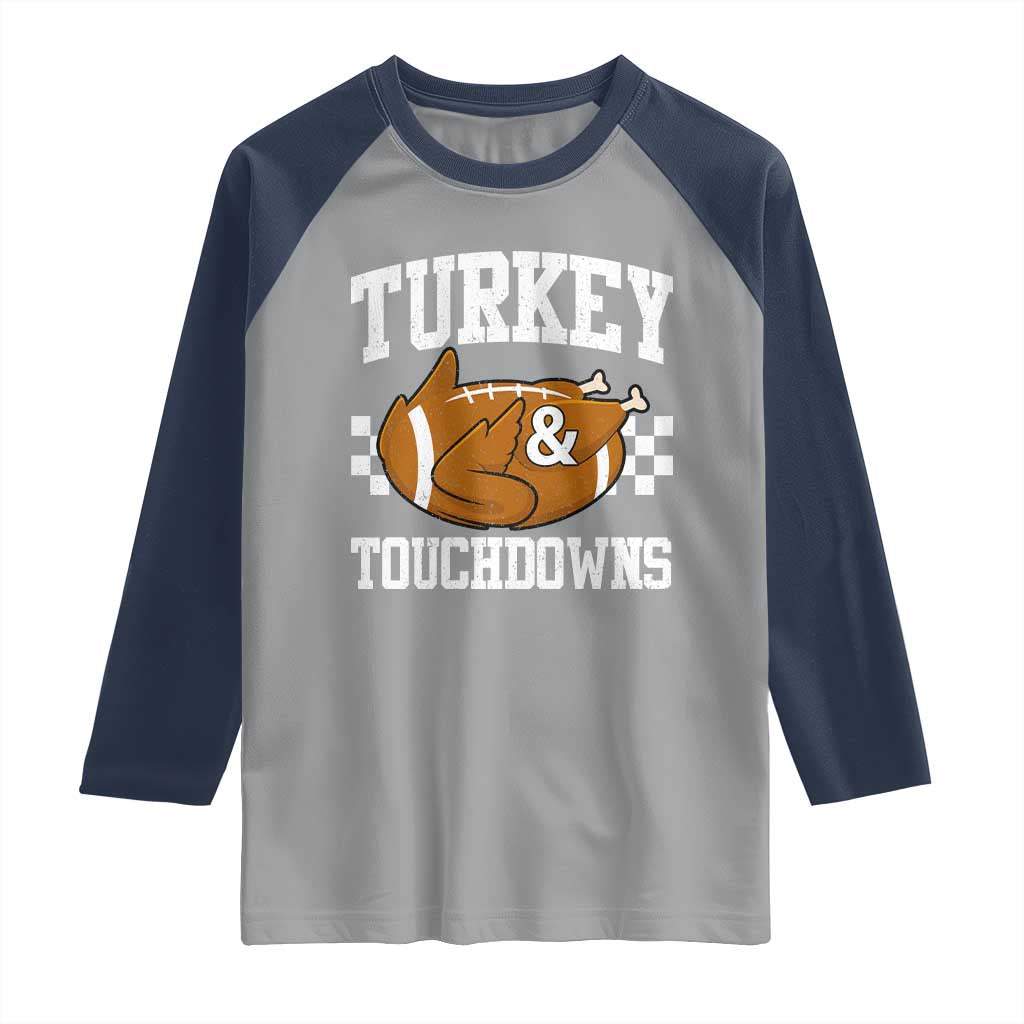 Funny Turkey And Touchdowns Raglan Shirt Thanksgiving American Football - Wonder Print Shop