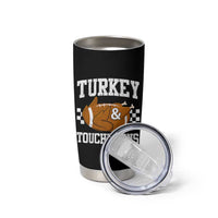 Funny Turkey And Touchdowns Tumbler Cup Thanksgiving American Football - Wonder Print Shop