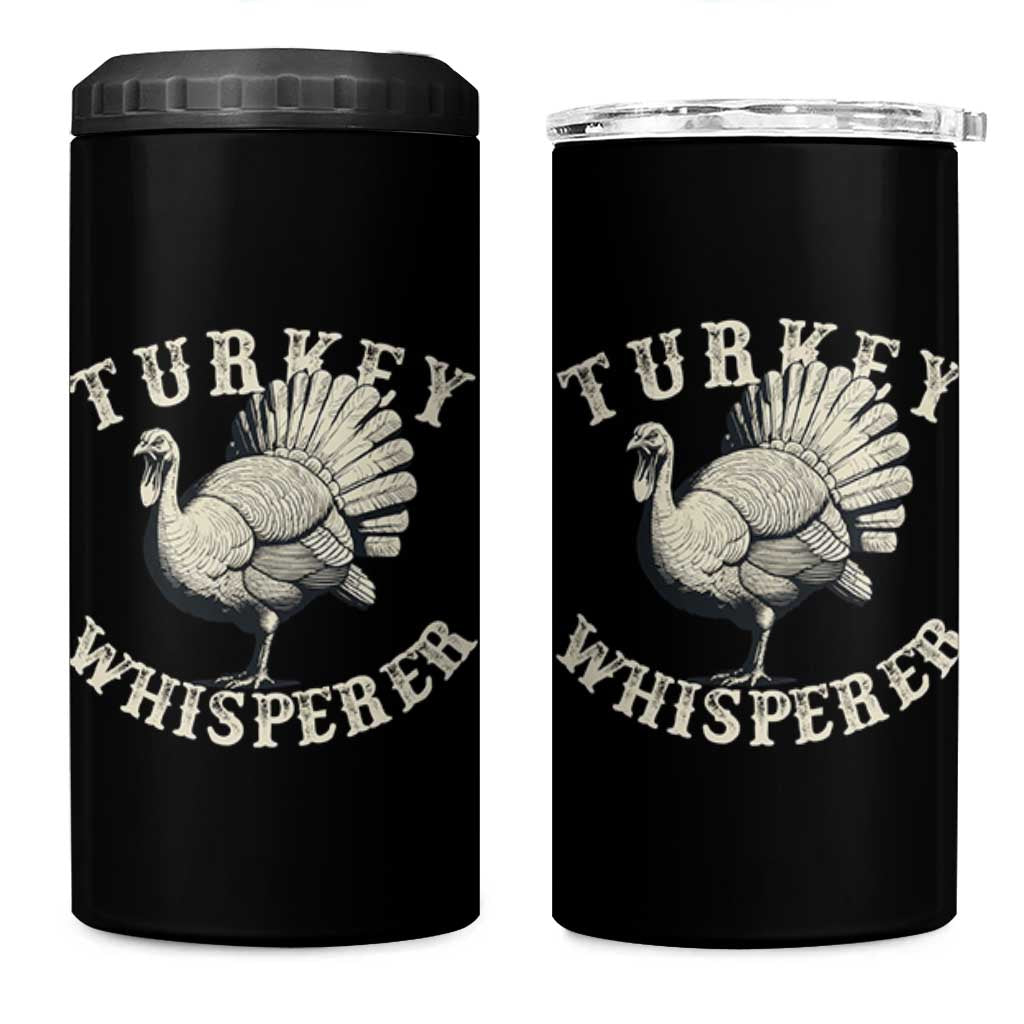 Funny Turkey Whisperer 4 in 1 Can Cooler Tumbler Thanksgiving Turkey Hunting Season - Wonder Print Shop