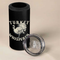 Funny Turkey Whisperer 4 in 1 Can Cooler Tumbler Thanksgiving Turkey Hunting Season - Wonder Print Shop