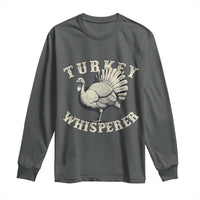 Funny Turkey Whisperer Long Sleeve Shirt Thanksgiving Turkey Hunting Season - Wonder Print Shop
