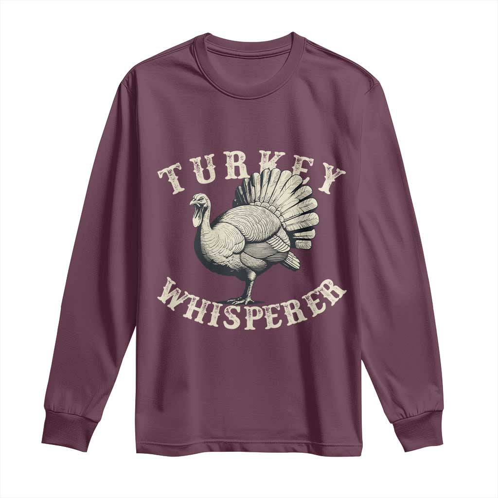 Funny Turkey Whisperer Long Sleeve Shirt Thanksgiving Turkey Hunting Season - Wonder Print Shop