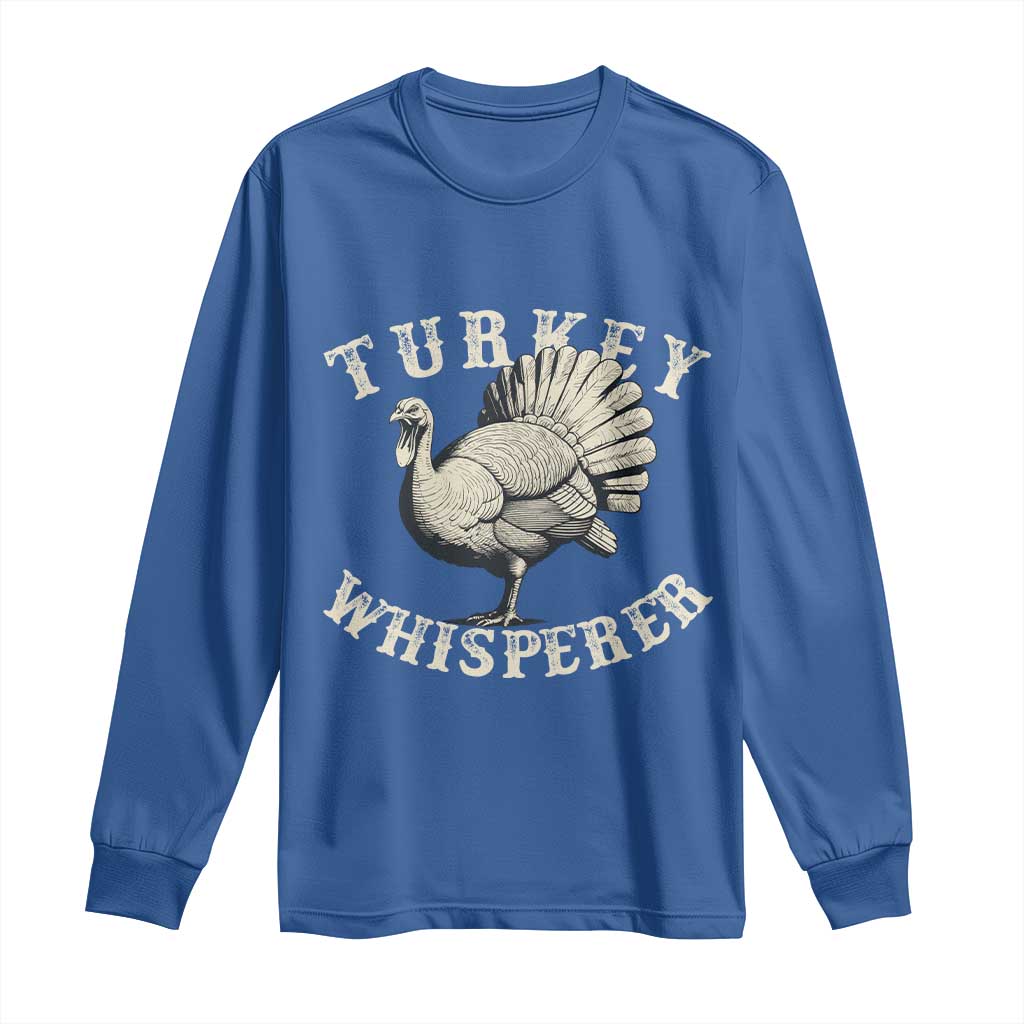 Funny Turkey Whisperer Long Sleeve Shirt Thanksgiving Turkey Hunting Season - Wonder Print Shop
