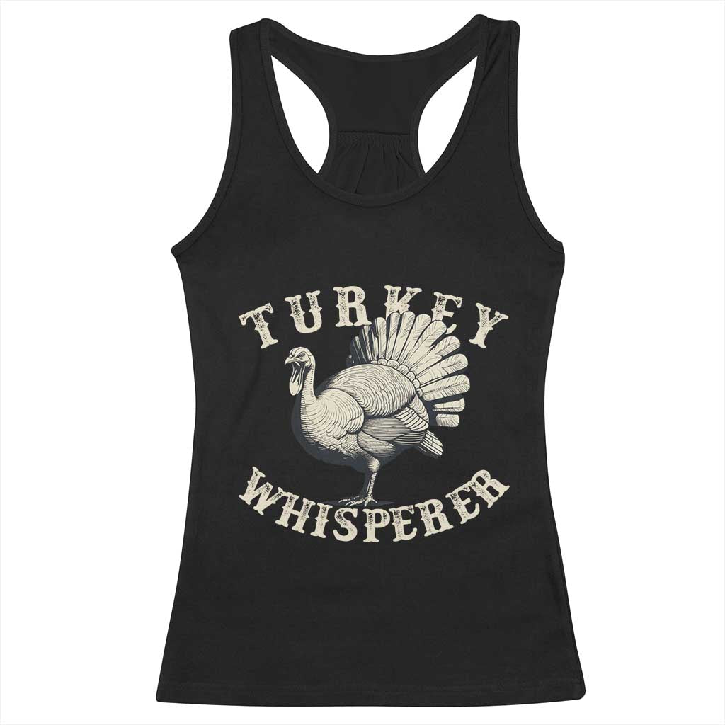 Funny Turkey Whisperer Racerback Tank Top Thanksgiving Turkey Hunting Season - Wonder Print Shop