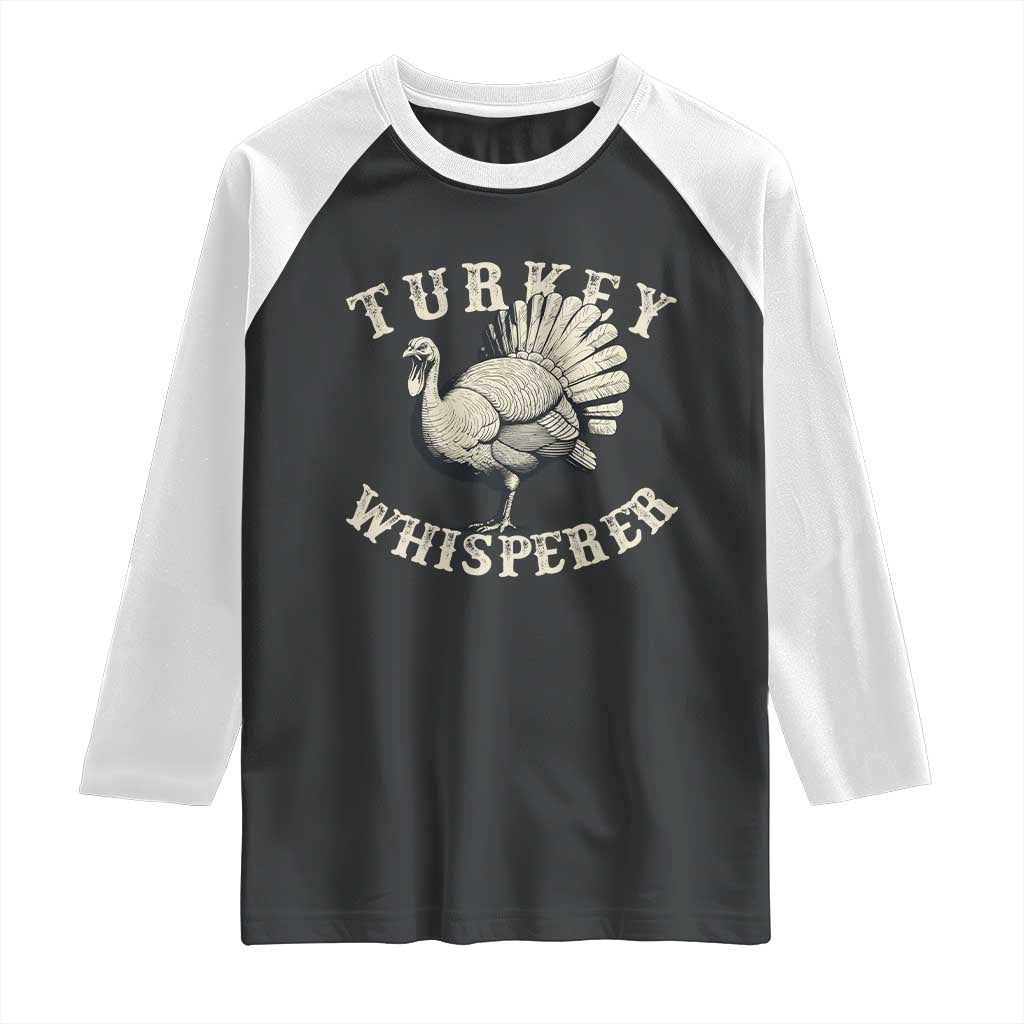 Funny Turkey Whisperer Raglan Shirt Thanksgiving Turkey Hunting Season - Wonder Print Shop