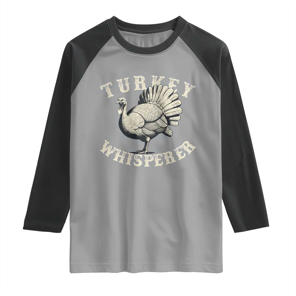 Funny Turkey Whisperer Raglan Shirt Thanksgiving Turkey Hunting Season - Wonder Print Shop