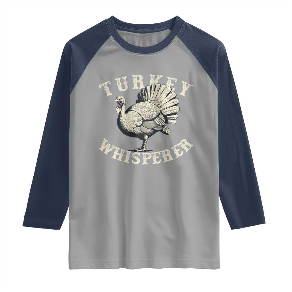 Funny Turkey Whisperer Raglan Shirt Thanksgiving Turkey Hunting Season - Wonder Print Shop