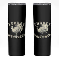 Funny Turkey Whisperer Skinny Tumbler Thanksgiving Turkey Hunting Season - Wonder Print Shop