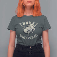 Funny Turkey Whisperer T Shirt For Women Thanksgiving Turkey Hunting Season - Wonder Print Shop