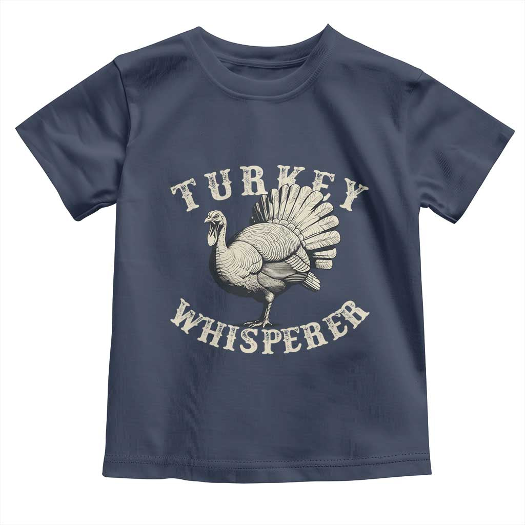 Funny Turkey Whisperer Toddler T Shirt Thanksgiving Turkey Hunting Season - Wonder Print Shop