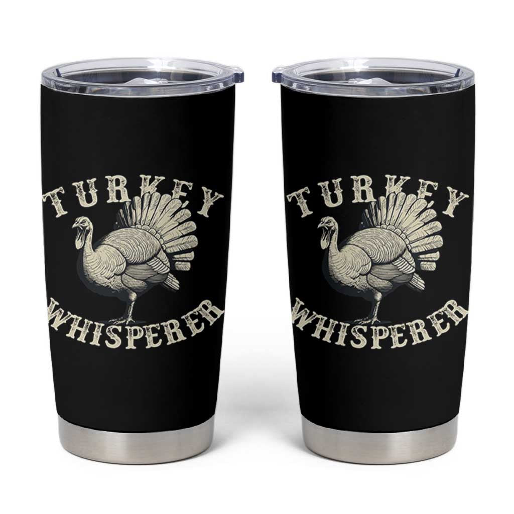 Funny Turkey Whisperer Tumbler Cup Thanksgiving Turkey Hunting Season - Wonder Print Shop
