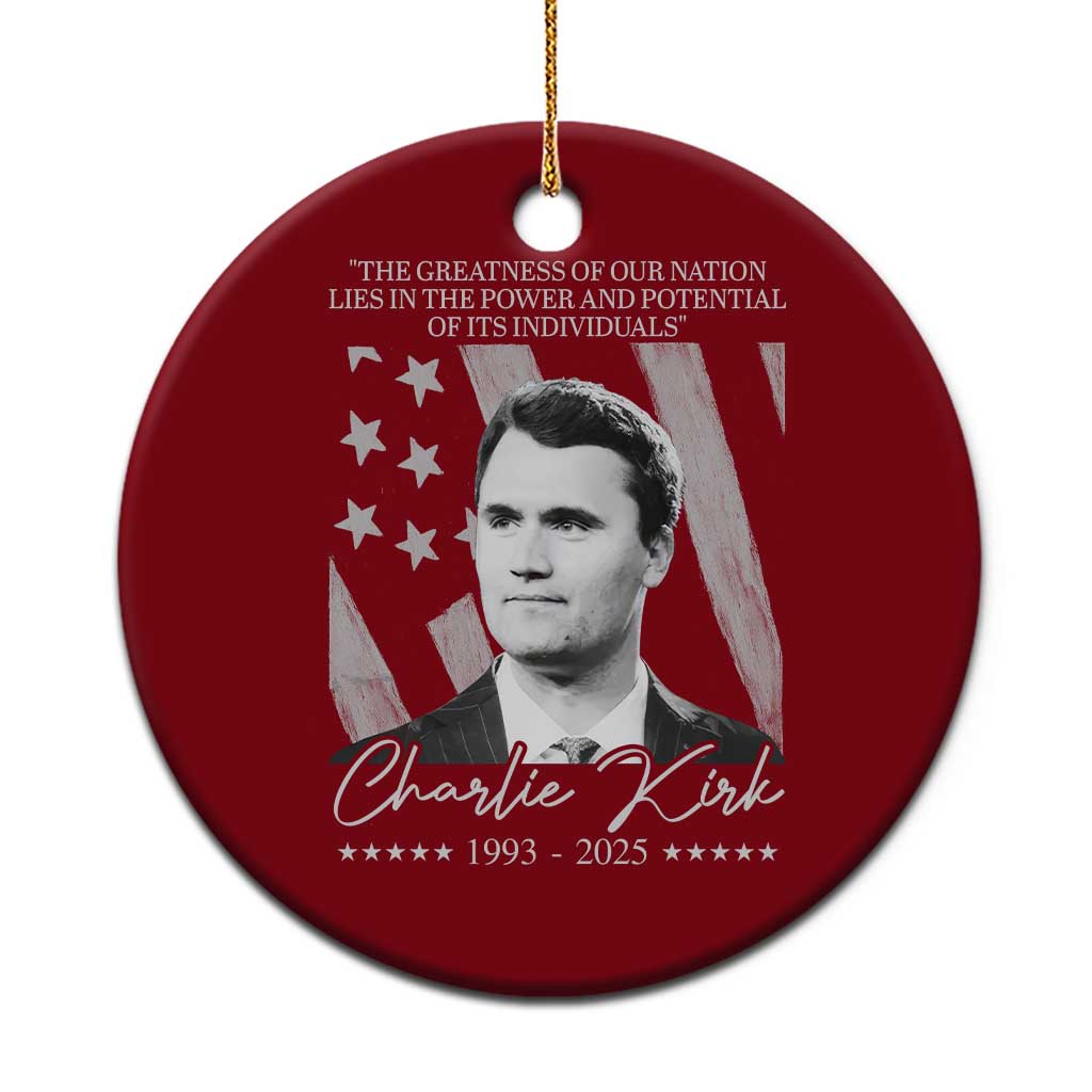 Charlie Kirk Ceramic Ornament The Greatness Of Our Nation Lies In The Power And Potential Of Its Individuals - Wonder Print Shop