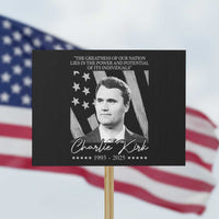 Charlie Kirk Protest Sign The Greatness Of Our Nation Lies In The Power And Potential Of Its Individuals - Wonder Print Shop