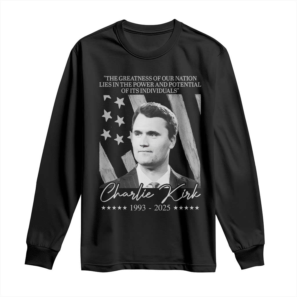 Charlie Kirk Long Sleeve Shirt The Greatness Of Our Nation Lies In The Power And Potential Of Its Individuals - Wonder Print Shop