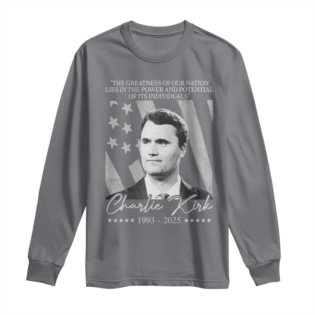 Charlie Kirk Long Sleeve Shirt The Greatness Of Our Nation Lies In The Power And Potential Of Its Individuals - Wonder Print Shop