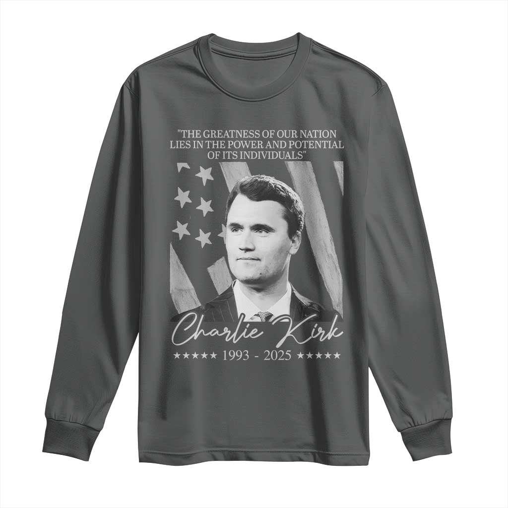 Charlie Kirk Long Sleeve Shirt The Greatness Of Our Nation Lies In The Power And Potential Of Its Individuals - Wonder Print Shop