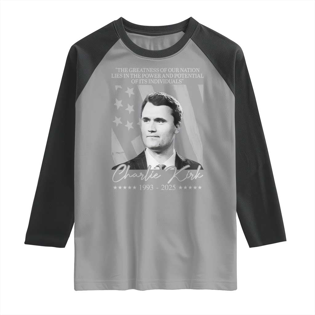 Charlie Kirk Raglan Shirt The Greatness Of Our Nation Lies In The Power And Potential Of Its Individuals - Wonder Print Shop