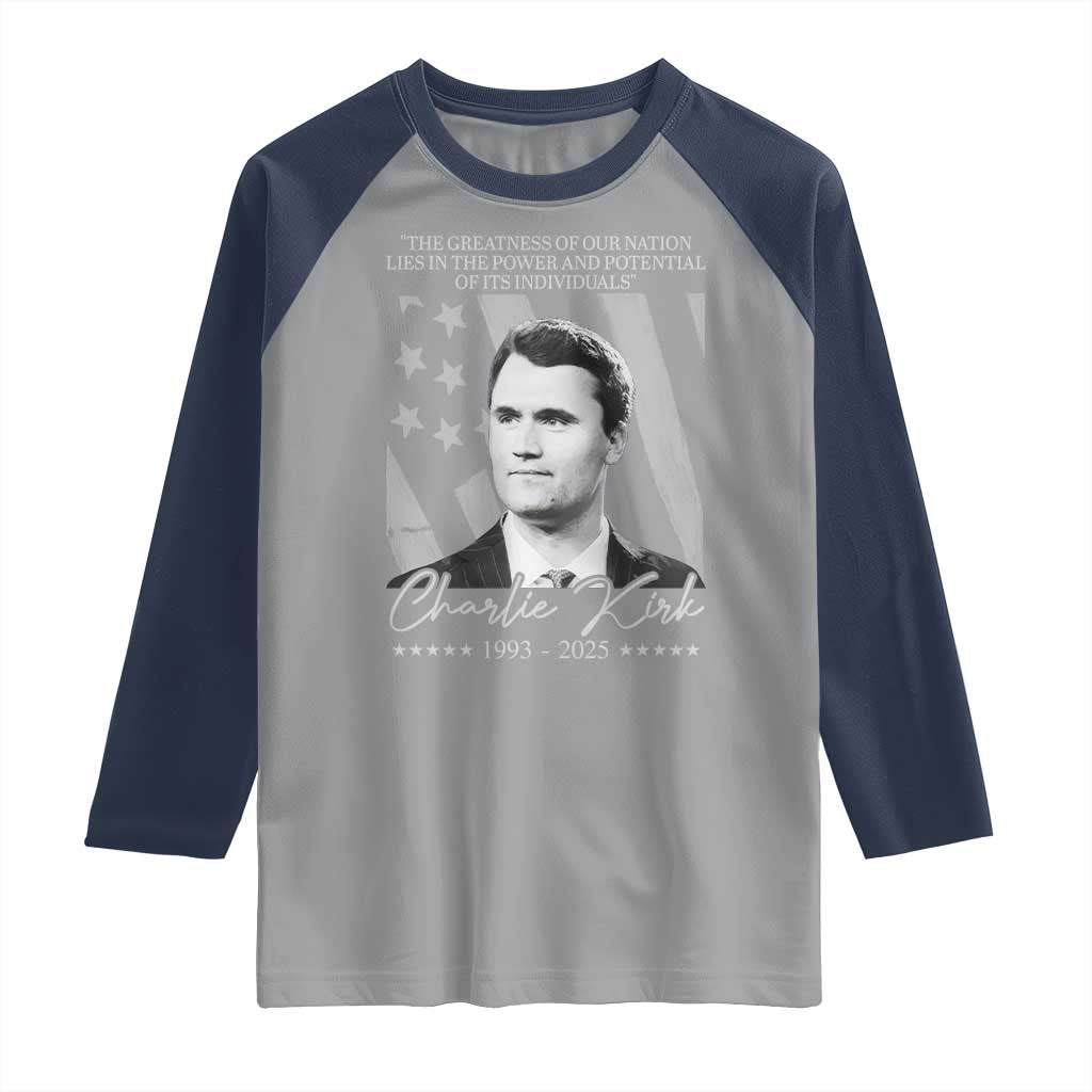 Charlie Kirk Raglan Shirt The Greatness Of Our Nation Lies In The Power And Potential Of Its Individuals - Wonder Print Shop