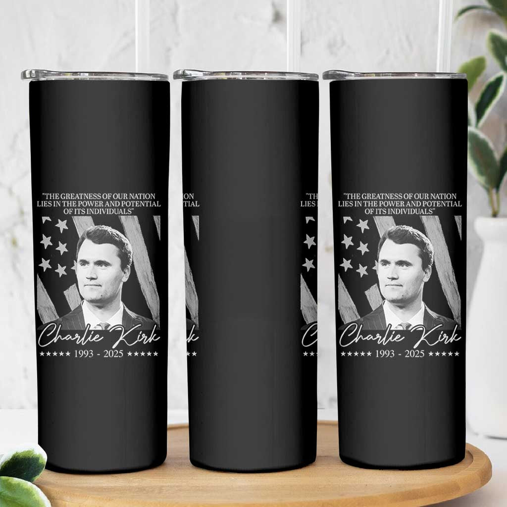 Charlie Kirk Skinny Tumbler The Greatness Of Our Nation Lies In The Power And Potential Of Its Individuals - Wonder Print Shop
