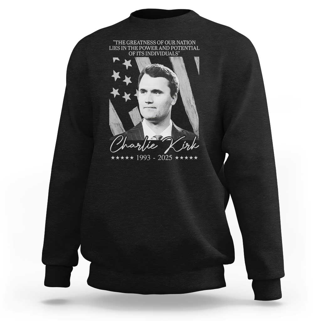 Charlie Kirk Sweatshirt The Greatness Of Our Nation Lies In The Power And Potential Of Its Individuals - Wonder Print Shop