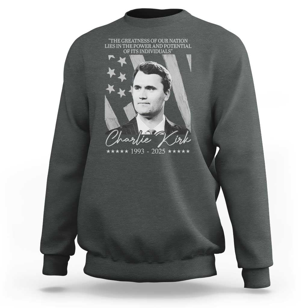 Charlie Kirk Sweatshirt The Greatness Of Our Nation Lies In The Power And Potential Of Its Individuals - Wonder Print Shop