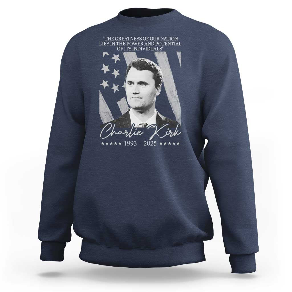 Charlie Kirk Sweatshirt The Greatness Of Our Nation Lies In The Power And Potential Of Its Individuals - Wonder Print Shop