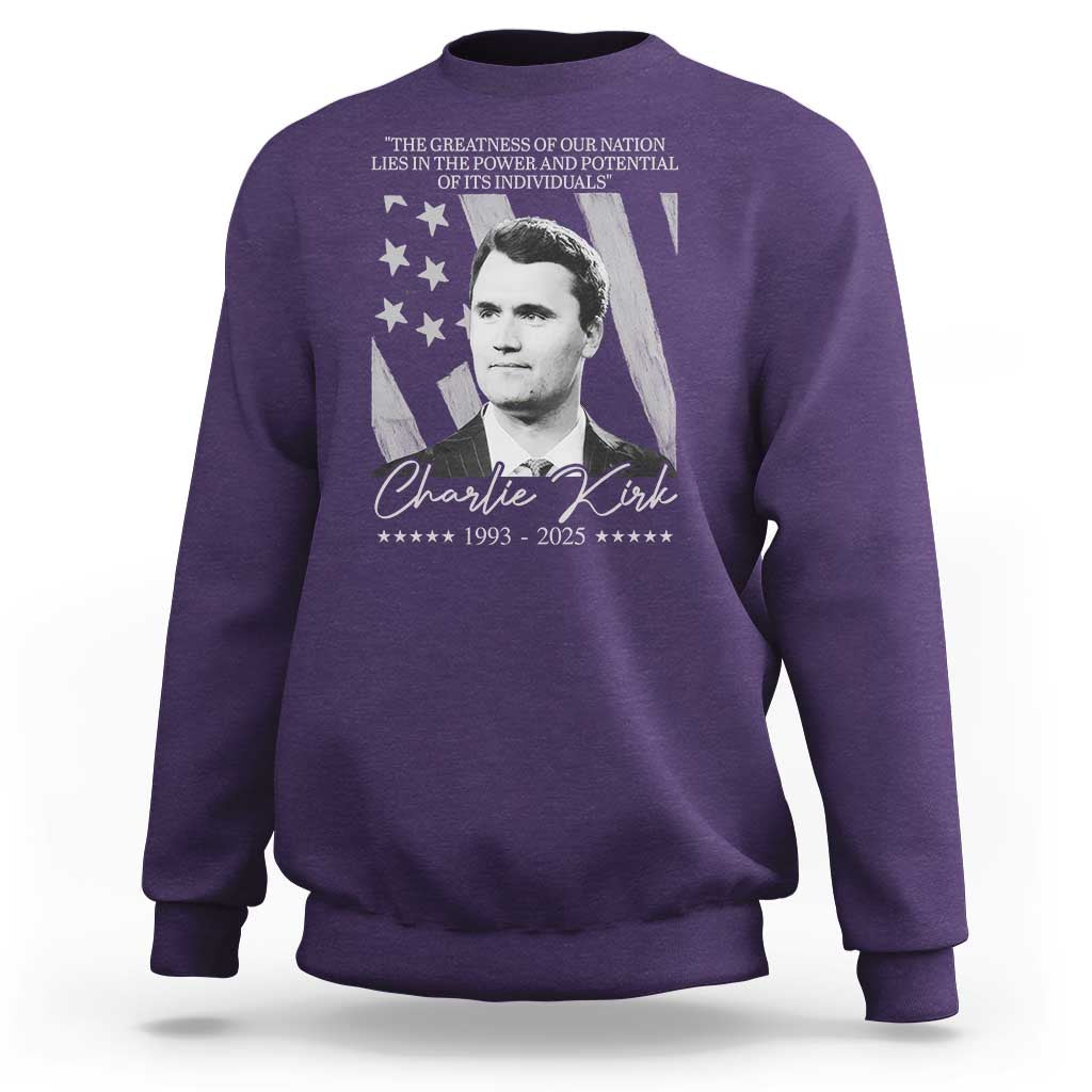 Charlie Kirk Sweatshirt The Greatness Of Our Nation Lies In The Power And Potential Of Its Individuals - Wonder Print Shop