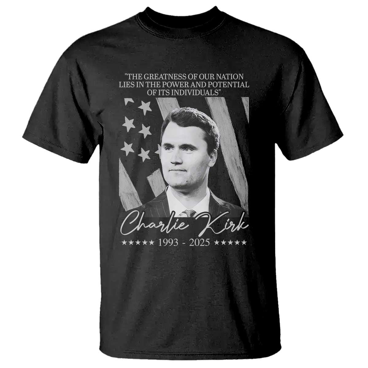 Charlie Kirk T Shirt The Greatness Of Our Nation Lies In The Power And Potential Of Its Individuals - Wonder Print Shop