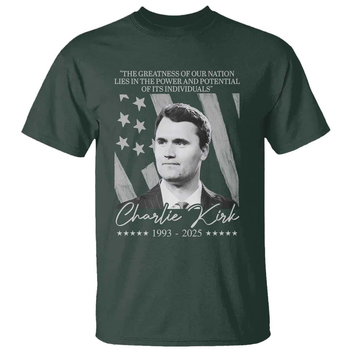Charlie Kirk T Shirt The Greatness Of Our Nation Lies In The Power And Potential Of Its Individuals - Wonder Print Shop