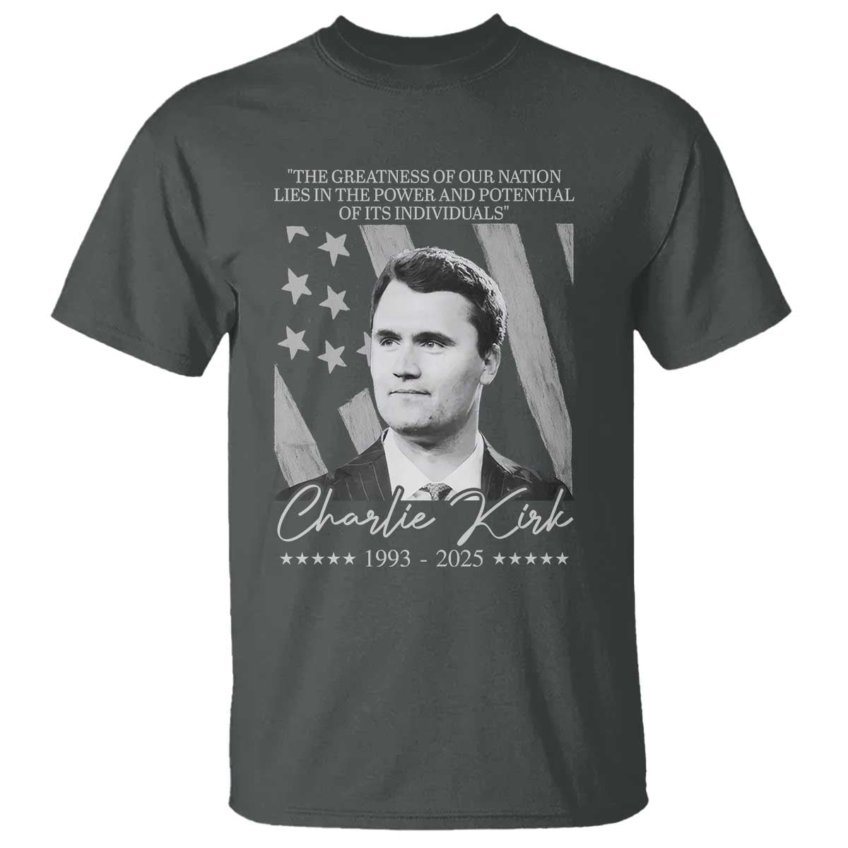 Charlie Kirk T Shirt The Greatness Of Our Nation Lies In The Power And Potential Of Its Individuals - Wonder Print Shop