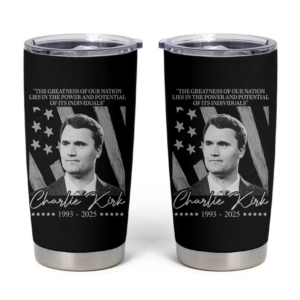 Charlie Kirk Tumbler Cup The Greatness Of Our Nation Lies In The Power And Potential Of Its Individuals - Wonder Print Shop