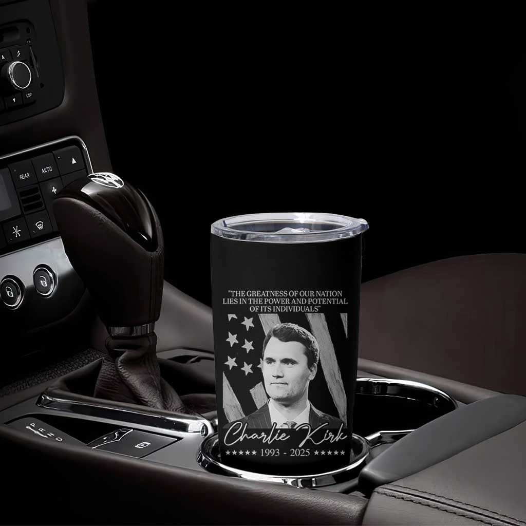 Charlie Kirk Tumbler Cup The Greatness Of Our Nation Lies In The Power And Potential Of Its Individuals - Wonder Print Shop