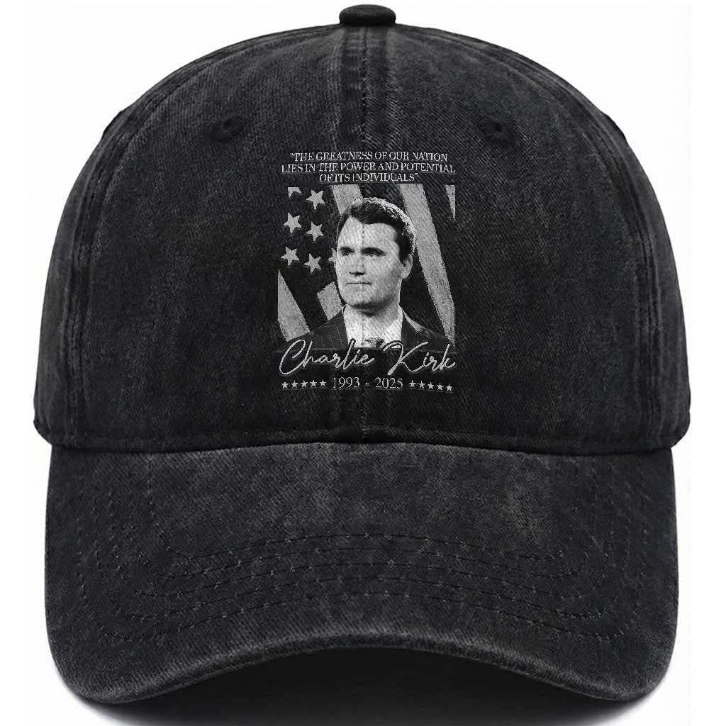 Charlie Kirk Washed Cotton Baseball Cap The Greatness Of Our Nation Lies In The Power And Potential Of Its Individuals