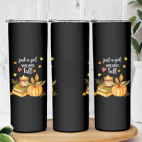 Just A Girl Who Loves Fall Skinny Tumbler Cozy Autumn Season - Wonder Print Shop