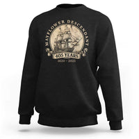 Mayflower Descendant Sweatshirt 405 Years Pilgrim Fathers Thanksgiving History - Wonder Print Shop