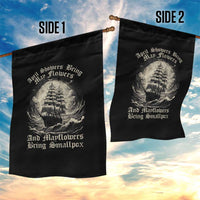 April Showers Bring May Flowers And Mayflowers Bring Smallpox Garden Flag History Lover - Wonder Print Shop