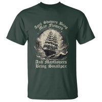April Showers Bring May Flowers And Mayflowers Bring Smallpox T Shirt History Lover - Wonder Print Shop