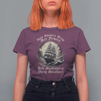 April Showers Bring May Flowers And Mayflowers Bring Smallpox T Shirt For Women History Lover - Wonder Print Shop