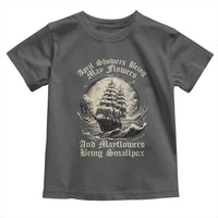April Showers Bring May Flowers And Mayflowers Bring Smallpox Toddler T Shirt History Lover - Wonder Print Shop
