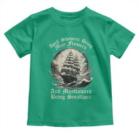 April Showers Bring May Flowers And Mayflowers Bring Smallpox Toddler T Shirt History Lover - Wonder Print Shop