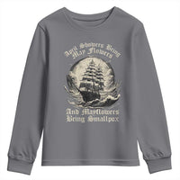 April Showers Bring May Flowers And Mayflowers Bring Smallpox Youth Sweatshirt History Lover - Wonder Print Shop