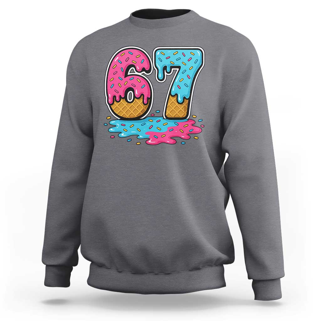 Funny 67 Ice Cream Drip Meme Six Seven Gen Alpha Slang Sweatshirt - Wonder Print Shop