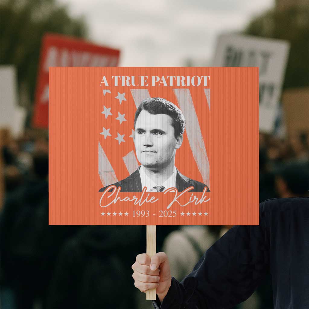 A True Patriot Charlie Kirk Protest Sign Vintage American Flag - Wonder Print Shop